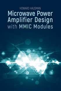 Book cover: Microwave Power Amplifier Design with MMIC Modules, by Howard Hausman (preview)
