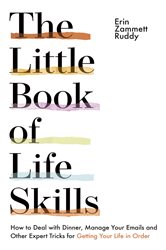 Book cover: The Little Book of Life Skills, by Erin Zammett Ruddy (preview)