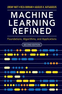 Book cover: Machine Learning Refined, by Jeremy Watt (preview)