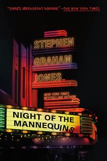 Book cover: Night of the Mannequins, by Stephen Graham Jones (preview)