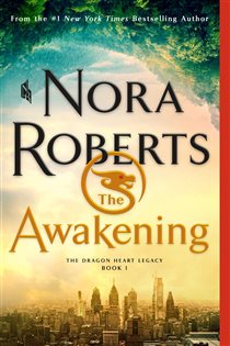 Book cover: The Awakening (Book 1 of The Dragon Heart Legacy) by Nora Roberts (preview)