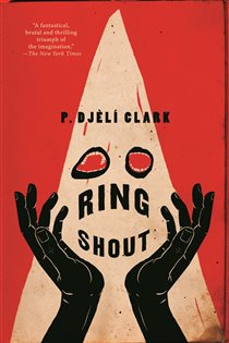 Book cover: Ring Shout, by P. Djèlí Clark (preview)