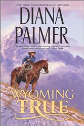 Book cover: Wyoming True (Book 10 of Wyoming Men) by Diana Palmer (preview)