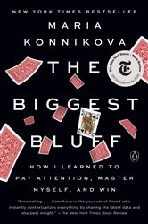Book cover: The Biggest Bluff, by Maria Konnikova (preview)