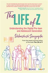 The Life of Z: Understanding the Digital Pre-teen and Adolescent Generation