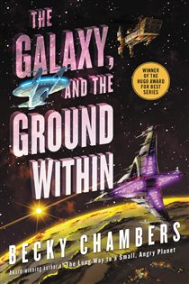 Book cover: The Galaxy, and the Ground Within (Book 4 of Wayfarers) by Becky Chambers (preview)