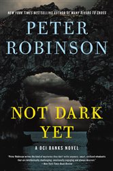Book cover: Not Dark Yet (Book 27 of Inspector Banks Novels) by Peter Robinson (preview)