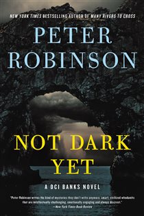 Book cover: Not Dark Yet (Book 27 of Inspector Banks Novels) by Peter Robinson (preview)