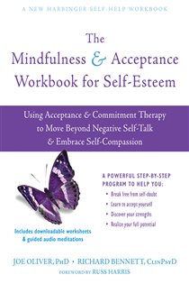 Book cover: The Mindfulness and Acceptance Workbook for Self-Esteem, by Joe Oliver (preview)