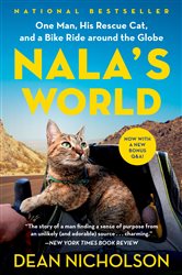 Nala&#x27;s World: One Man, His Rescue Cat, and a Bike Ride around the Globe