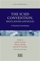 The ICSID Convention, Regulations and Rules: A Practical Commentary