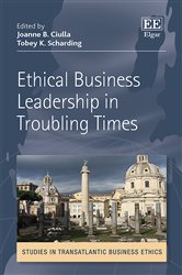 Ethical Business Leadership in Troubling Times