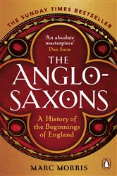 Book cover: The Anglo-Saxons, by Marc Morris (preview)