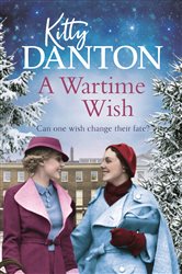 Book cover: A Wartime Wish, by Kitty Danton (preview)
