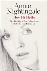 Book cover: Hey Hi Hello, by Annie Nightingale (preview)
