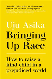 Book cover: Bringing Up Race, by Uju Asika (preview)