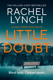 Book cover: Little Doubt (Book 7 of Detective Kelly Porter) by Rachel Lynch (preview)