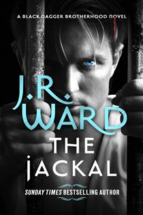 Book cover: The Jackal (Book 1 of Black Dagger Brotherhood: Prison Camp) by J. R. Ward (preview)