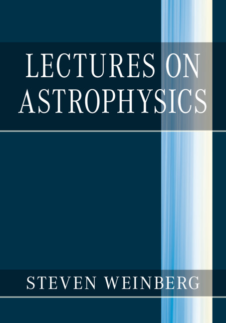 Lectures on Astrophysics by Steven Weinberg (ebook)