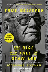 Book cover: True Believer: The Rise and Fall of Stan Lee, by Josephine Riesman (preview)
