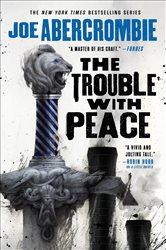 Book cover: The Trouble with Peace (Book 2 of The Age of Madness) by Joe Abercrombie (preview)