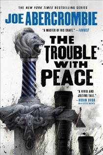 Book cover: The Trouble with Peace (Book 2 of The Age of Madness) by Joe Abercrombie (preview)