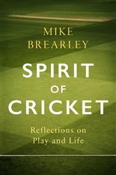 Spirit of Cricket: Reflections on Play and Life