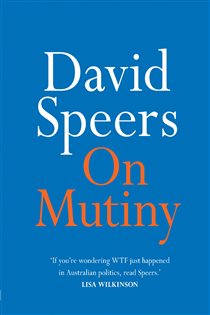Book cover: On Mutiny, by David Speers (preview)