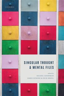 Book cover: Singular Thought and Mental Files, edited by Rachel Goodman (preview)