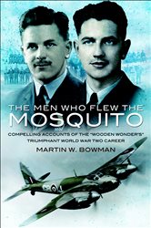 Book cover: The Men Who Flew the Mosquito, by Martin W. Bowman (preview)