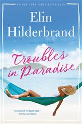 Book cover: Troubles in Paradise (Book 3 of Paradise) by Elin Hilderbrand (preview)