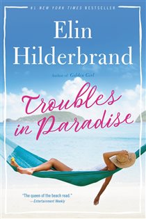 Book cover: Troubles in Paradise (Book 3 of Paradise) by Elin Hilderbrand (preview)