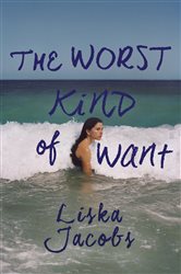 Book cover: The Worst Kind of Want, by Liska Jacobs (preview)