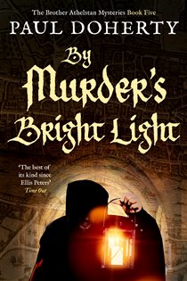 Book cover: By Murder's Bright Light (Book 5 of The Brother Athelstan Mysteries) by Paul Doherty (preview)