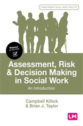 Assessment, Risk and Decision Making in Social Work: An Introduction