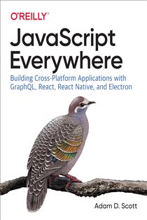 Book cover: JavaScript Everywhere, by Adam D. Scott (preview)