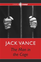 Book cover: The Man in the Cage, by Jack Vance (preview)