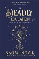 Book cover: A Deadly Education, by Naomi Novik (preview)