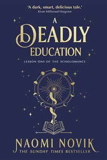 Book cover: A Deadly Education, by Naomi Novik (preview)