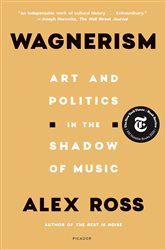 Book cover: Wagnerism, by Alex Ross (preview)