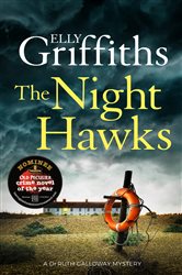 Book cover: The Night Hawks (Book 13 of The Dr Ruth Galloway Mysteries) by Elly Griffiths (preview)