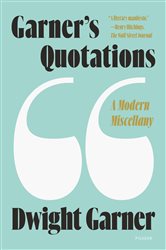 Garner&#x27;s Quotations: A Modern Miscellany