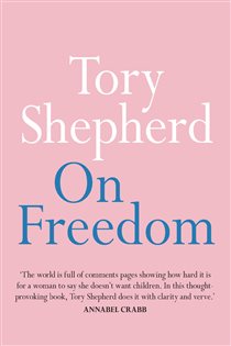 Book cover: On Freedom, by Tory Shepherd (preview)
