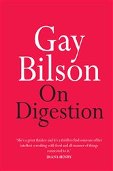 Book cover: On Digestion, by Gay Bilson (preview)