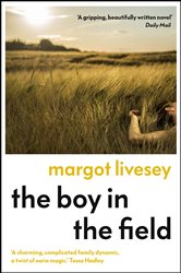 Book cover: The Boy in the Field, by Margot Livesey (preview)