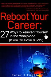 Reboot Your Career: 27 Ways to Reinvent Yourself in the Workplace (If You Still Have a Job!)