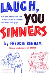 Laugh, You Sinners: Fun and Frolic with The Circus Saints &amp;amp; Sinners and their Fall guys
