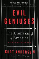 Book cover: Evil Geniuses, by Kurt Andersen (preview)