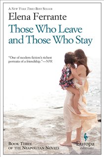 Book cover: Those Who Leave and Those Who Stay (Book 3 of Neapolitan Novels) by Elena Ferrante (preview)