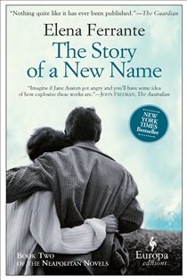 Book cover: The Story of a New Name (Book 2 of Neapolitan Novels) by Elena Ferrante (preview)